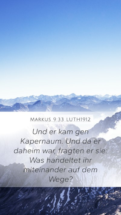 Markus 9:33 LUTH1912 Bible Verse Image