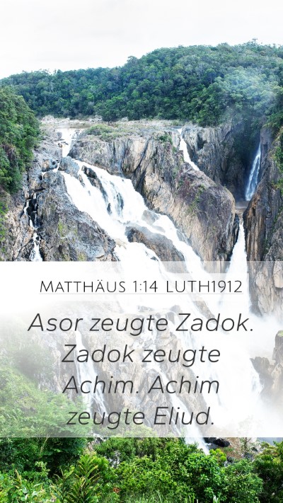 Matthäus 1:14 LUTH1912 Mobile Phone Wallpaper - Asor zeugte Zadok. Zadok zeugte Achim. Achim - Mobile Bible Verse Wallpaper