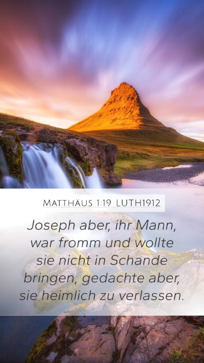 Matthäus 1:19 LUTH1912 Mobile Phone Wallpaper - Joseph aber, ihr Mann, war fromm und wollte sie - Mobile Bible Verse Wallpaper