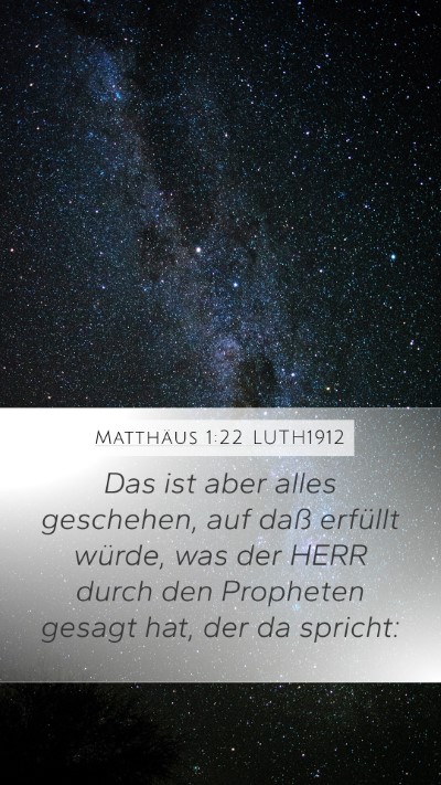 Matthäus 1:22 LUTH1912 Mobile Phone Wallpaper - Das ist aber alles geschehen, auf daß erfüllt - Mobile Bible Verse Wallpaper