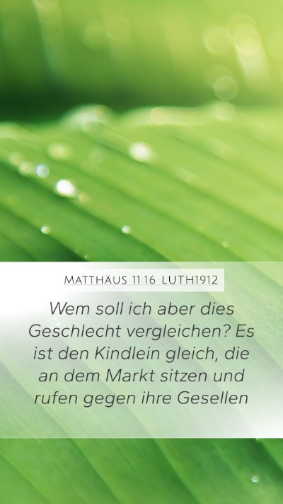 Matthäus 11:16 LUTH1912 Bible Verse Image