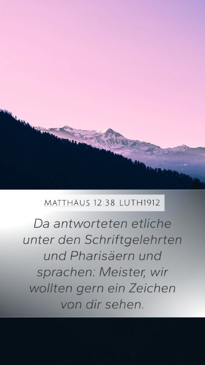 Matthäus 12:38 LUTH1912 Mobile Phone Wallpaper - Da antworteten etliche unter den Schriftgelehrten - Mobile Bible Verse Wallpaper