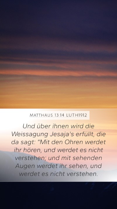 Matthäus 13:14 LUTH1912 Bible Verse Image