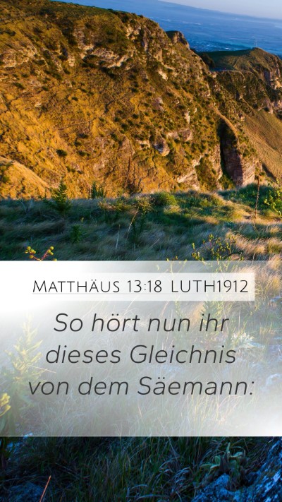 Matthäus 13:18 LUTH1912 Bible Verse Image