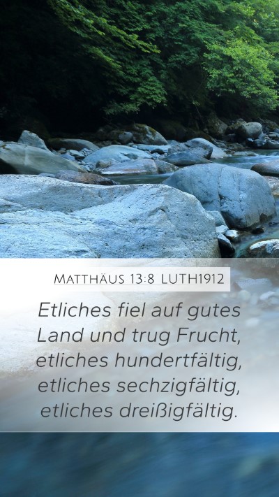Matthäus 13:8 LUTH1912 Mobile Phone Wallpaper - Etliches fiel auf gutes Land und trug Frucht, - Mobile Bible Verse Wallpaper