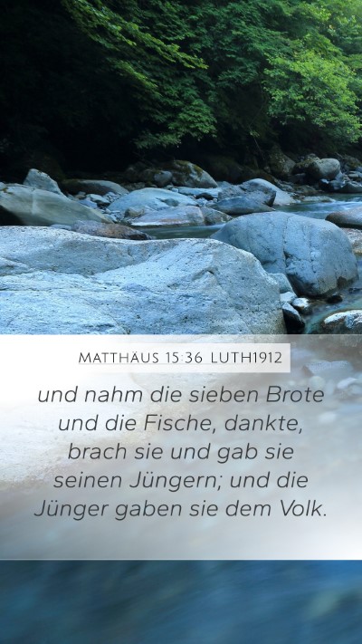 Matthäus 15:36 LUTH1912 Bible Verse Image