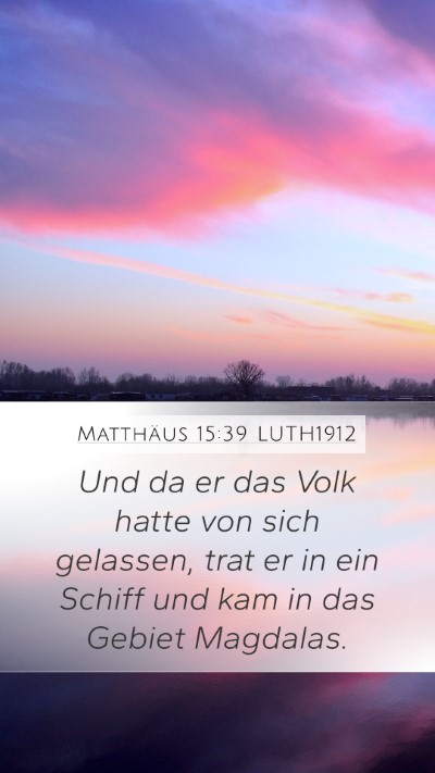 Matthäus 15:39 LUTH1912 Bible Verse Image