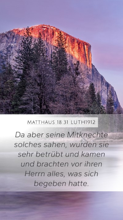 Matthäus 18:31 LUTH1912 Mobile Phone Wallpaper - Da aber seine Mitknechte solches sahen, wurden - Mobile Bible Verse Wallpaper