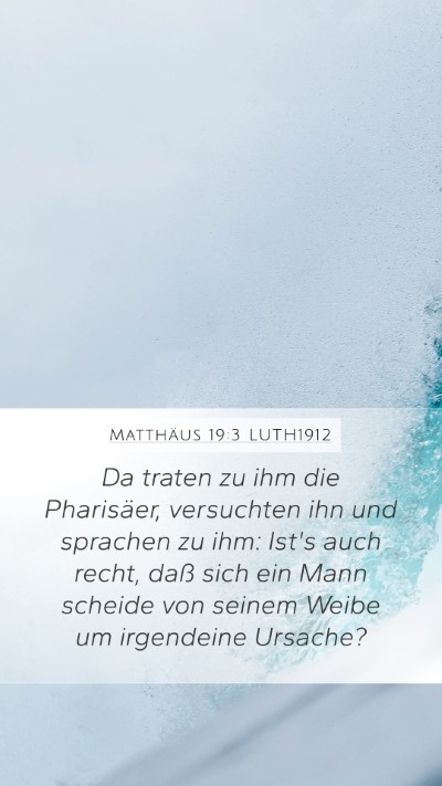 Matthäus 19:3 LUTH1912 Mobile Phone Wallpaper - Da traten zu ihm die Pharisäer, versuchten ihn - Mobile Bible Verse Wallpaper