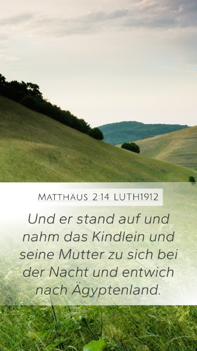 Matthäus 2:14 LUTH1912 Mobile Phone Wallpaper - Und er stand auf und nahm das Kindlein und seine - Mobile Bible Verse Wallpaper