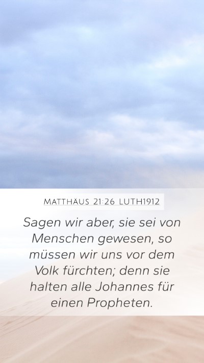 Matthäus 21:26 LUTH1912 Mobile Phone Wallpaper - Sagen wir aber, sie sei von Menschen gewesen, so - Mobile Bible Verse Wallpaper