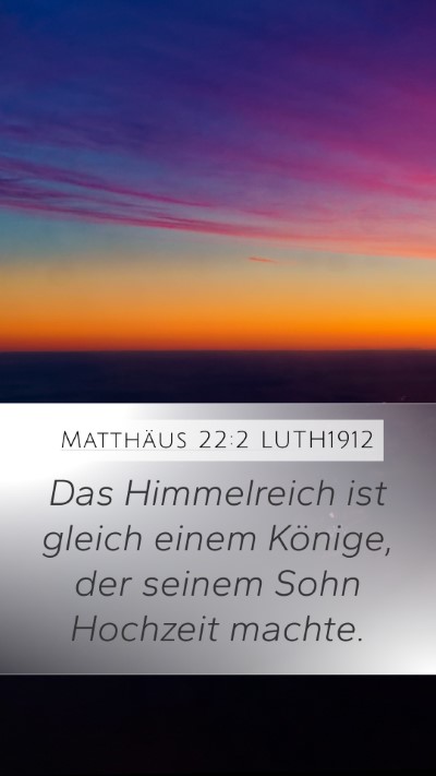 Matthäus 22:2 LUTH1912 Bible Verse Image