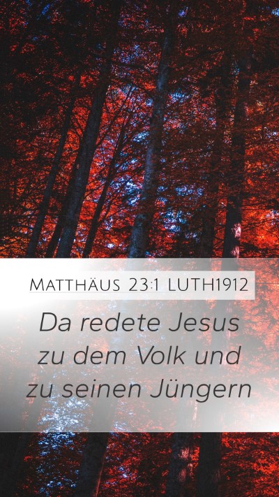 Matthäus 23:1 LUTH1912 Mobile Phone Wallpaper - Da redete Jesus zu dem Volk und zu seinen - Mobile Bible Verse Wallpaper