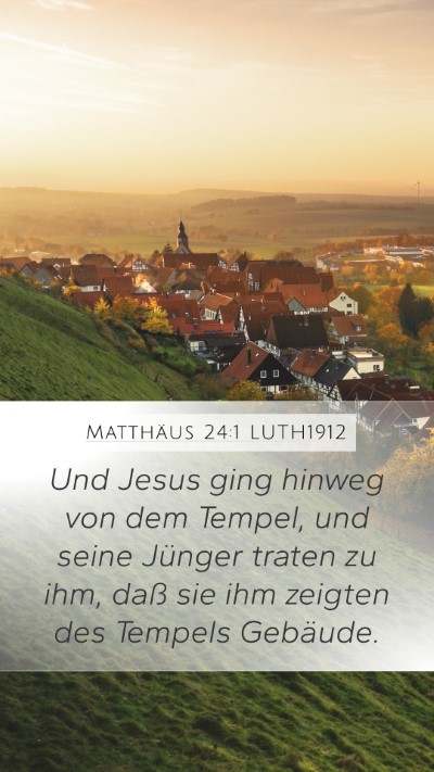 Matthäus 24:1 LUTH1912 Mobile Phone Wallpaper - Und Jesus ging hinweg von dem Tempel, und seine - Mobile Bible Verse Wallpaper