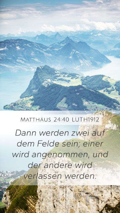 Matthäus 24:40 LUTH1912 Bible Verse Image