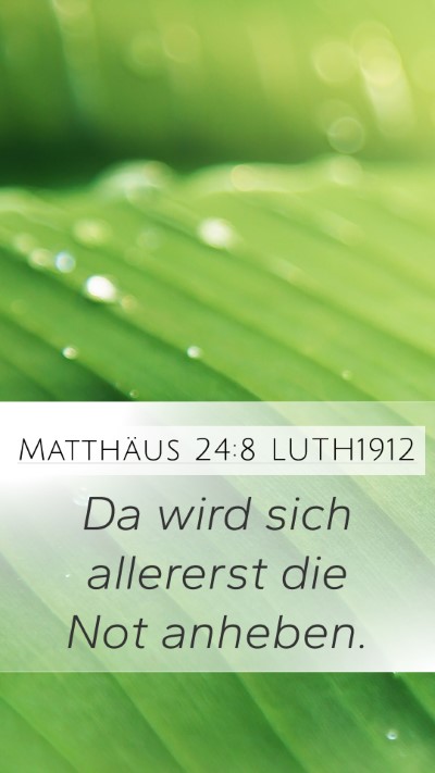 Matthäus 24:8 LUTH1912 Mobile Phone Wallpaper - Da wird sich allererst die Not - Mobile Bible Verse Wallpaper