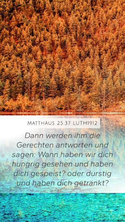 Matthäus 25:37 LUTH1912 Mobile Phone Wallpaper - Dann werden ihm die Gerechten antworten und - Mobile Bible Verse Wallpaper