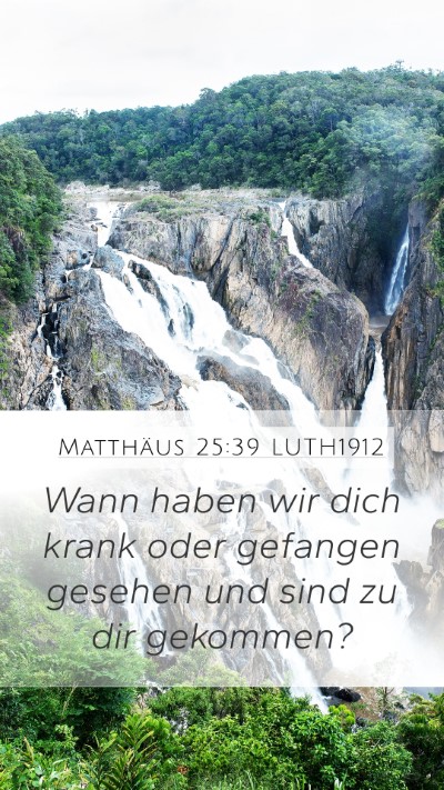 Matthäus 25:39 LUTH1912 Mobile Phone Wallpaper - Wann haben wir dich krank oder gefangen gesehen - Mobile Bible Verse Wallpaper