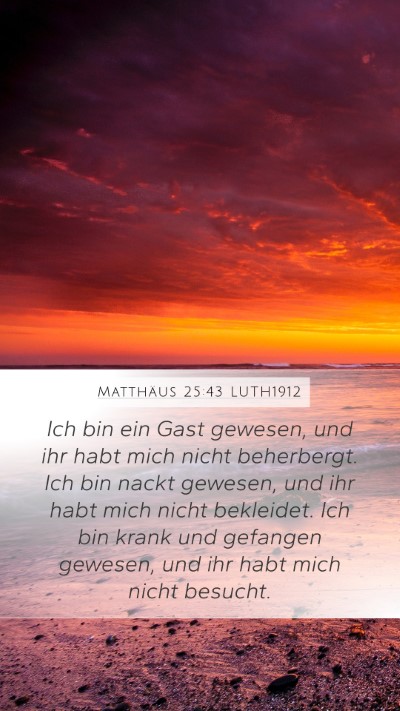 Matthäus 25:43 LUTH1912 Mobile Phone Wallpaper - Ich bin ein Gast gewesen, und ihr habt mich nicht - Mobile Bible Verse Wallpaper