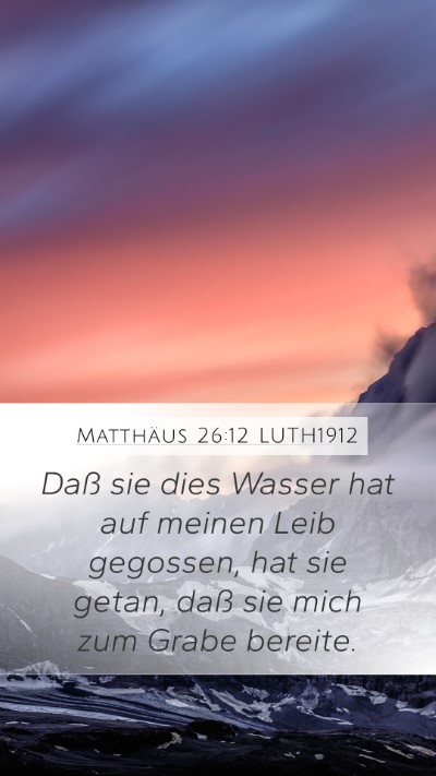 Matthäus 26:12 LUTH1912 Bible Verse Image