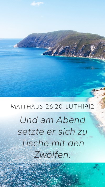 Matthäus 26:20 LUTH1912 Mobile Phone Wallpaper - Und am Abend setzte er sich zu Tische mit den - Mobile Bible Verse Wallpaper