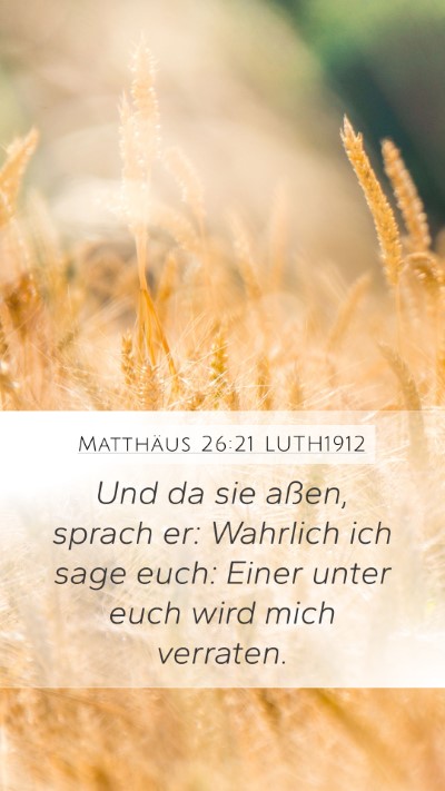 Matthäus 26:21 LUTH1912 Mobile Phone Wallpaper - Und da sie aßen, sprach er: Wahrlich ich sage - Mobile Bible Verse Wallpaper