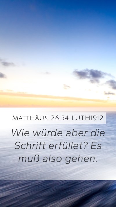 Matthäus 26:54 LUTH1912 Bible Verse Image