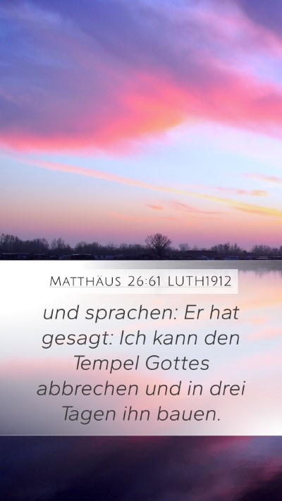 Matthäus 26:61 LUTH1912 Mobile Phone Wallpaper - und sprachen: Er hat gesagt: Ich kann den Tempel - Mobile Bible Verse Wallpaper