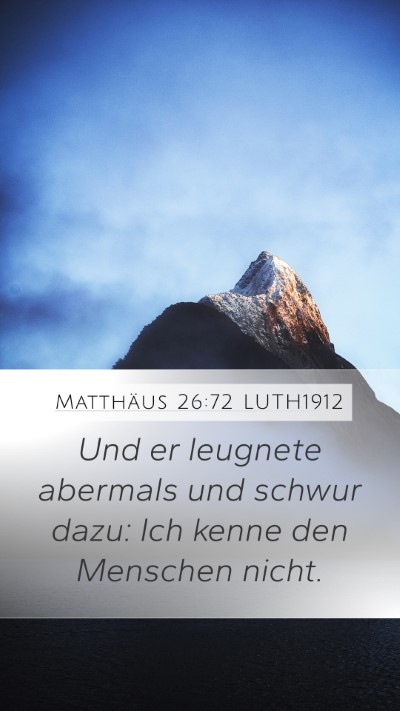 Matthäus 26:72 LUTH1912 Mobile Phone Wallpaper - Und er leugnete abermals und schwur dazu: Ich - Mobile Bible Verse Wallpaper