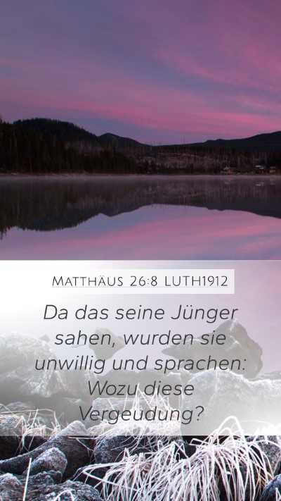 Matthäus 26:8 LUTH1912 Bible Verse Image