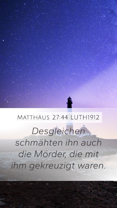 Matthäus 27:44 LUTH1912 Bible Verse Image