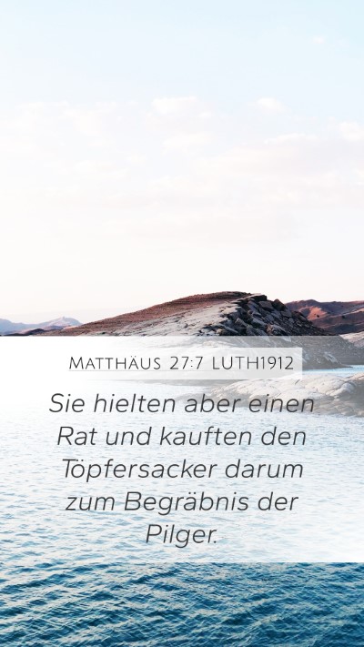 Matthäus 27:7 LUTH1912 Mobile Phone Wallpaper - Sie hielten aber einen Rat und kauften den - Mobile Bible Verse Wallpaper