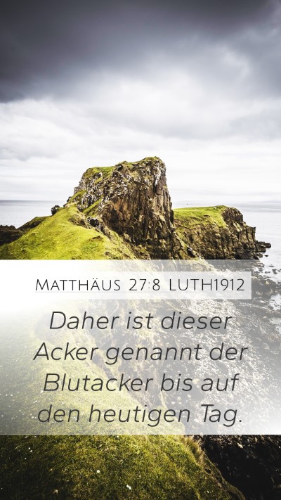 Matthäus 27:8 LUTH1912 Mobile Phone Wallpaper - Daher ist dieser Acker genannt der Blutacker bis - Mobile Bible Verse Wallpaper