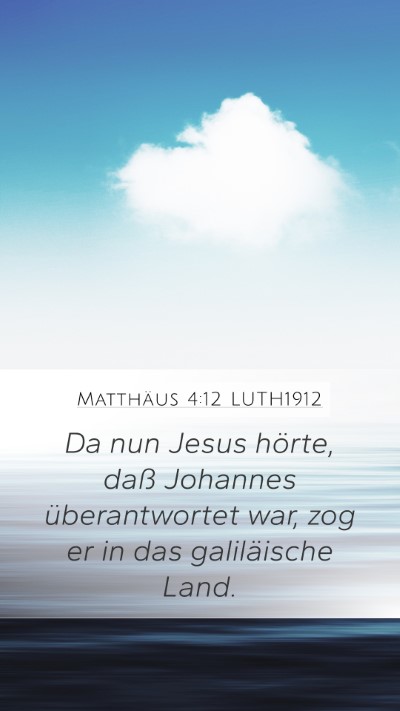 Matthäus 4:12 LUTH1912 Bible Verse Image