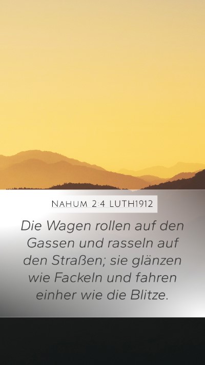 Nahum 2:4 LUTH1912 Bible Verse Image