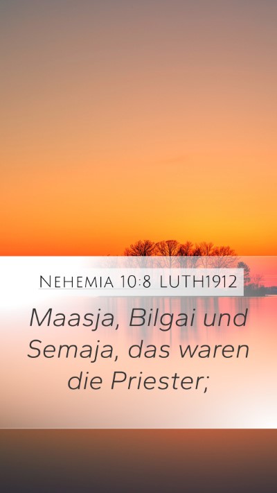 Nehemia 10:8 LUTH1912 Mobile Phone Wallpaper - Maasja, Bilgai und Semaja, das waren die - Mobile Bible Verse Wallpaper