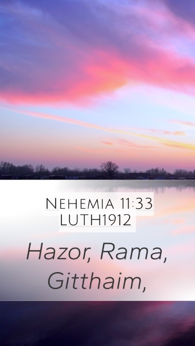 Nehemia 11:33 LUTH1912 Mobile Phone Wallpaper - Hazor, Rama, - Mobile Bible Verse Wallpaper