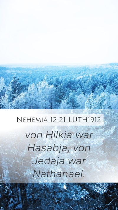 Nehemia 12:21 LUTH1912 Mobile Phone Wallpaper - von Hilkia war Hasabja, von Jedaja war - Mobile Bible Verse Wallpaper