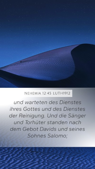 Nehemia 12:45 LUTH1912 Mobile Phone Wallpaper - und warteten des Dienstes ihres Gottes und des - Mobile Bible Verse Wallpaper