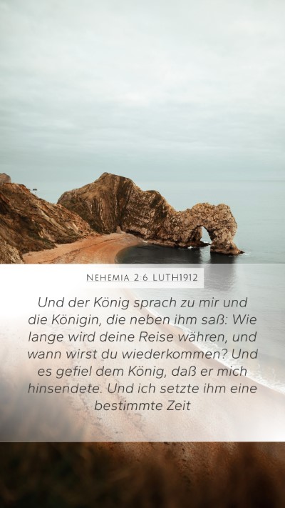 Nehemia 2:6 LUTH1912 Mobile Phone Wallpaper - Und der König sprach zu mir und die Königin, - Mobile Bible Verse Wallpaper