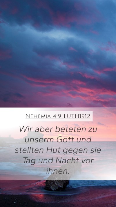 Nehemia 4:9 LUTH1912 Mobile Phone Wallpaper - Wir aber beteten zu unserm Gott und stellten Hut - Mobile Bible Verse Wallpaper
