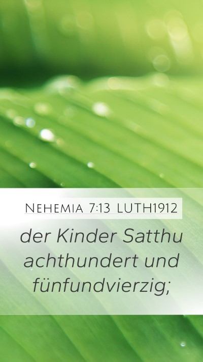 Nehemia 7:13 LUTH1912 Mobile Phone Wallpaper - der Kinder Satthu achthundert und - Mobile Bible Verse Wallpaper