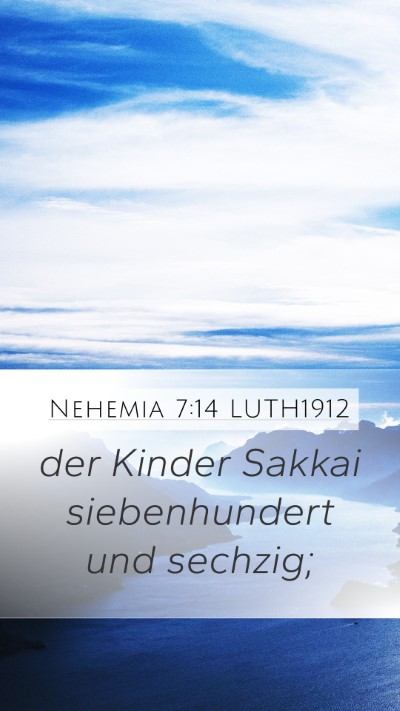 Nehemia 7:14 LUTH1912 Mobile Phone Wallpaper - der Kinder Sakkai siebenhundert und - Mobile Bible Verse Wallpaper