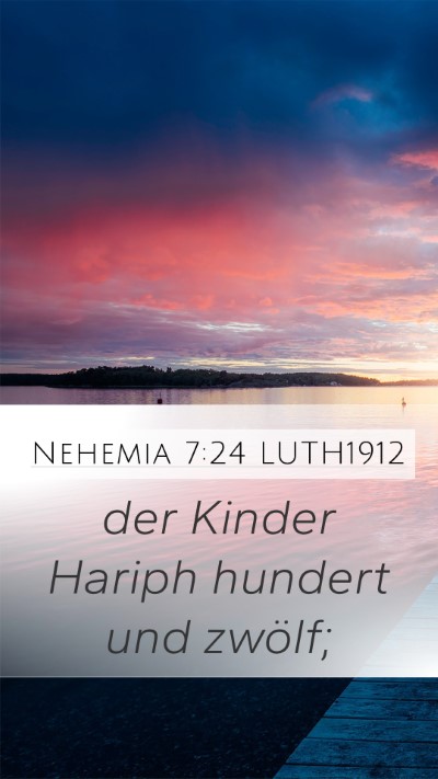 Nehemia 7:24 LUTH1912 Mobile Phone Wallpaper - der Kinder Hariph hundert und - Mobile Bible Verse Wallpaper