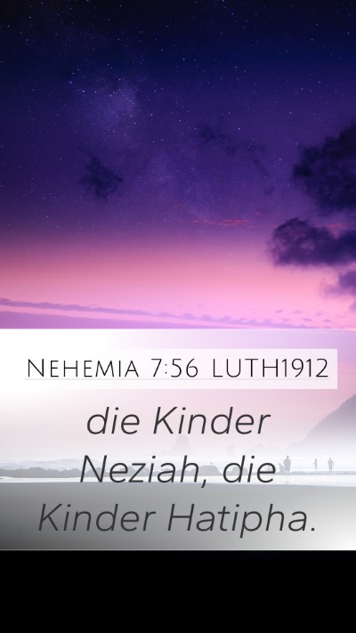 Nehemia 7:56 LUTH1912 Mobile Phone Wallpaper - die Kinder Neziah, die Kinder - Mobile Bible Verse Wallpaper