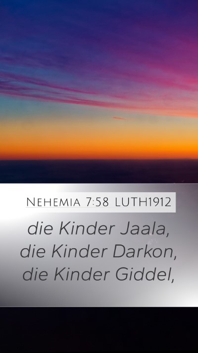 Nehemia 7:58 LUTH1912 Mobile Phone Wallpaper - die Kinder Jaala, die Kinder Darkon, die Kinder - Mobile Bible Verse Wallpaper
