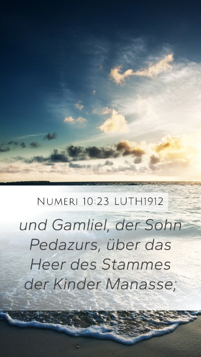 Numeri 10:23 LUTH1912 Mobile Phone Wallpaper - und Gamliel, der Sohn Pedazurs, über das Heer - Mobile Bible Verse Wallpaper