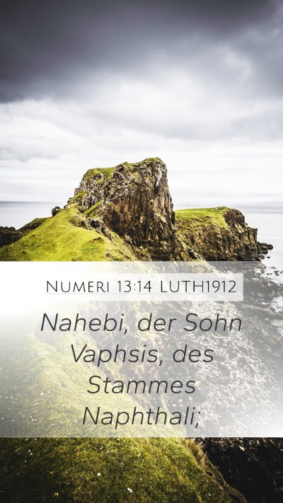 Numeri 13:14 LUTH1912 Mobile Phone Wallpaper - Nahebi, der Sohn Vaphsis, des Stammes - Mobile Bible Verse Wallpaper