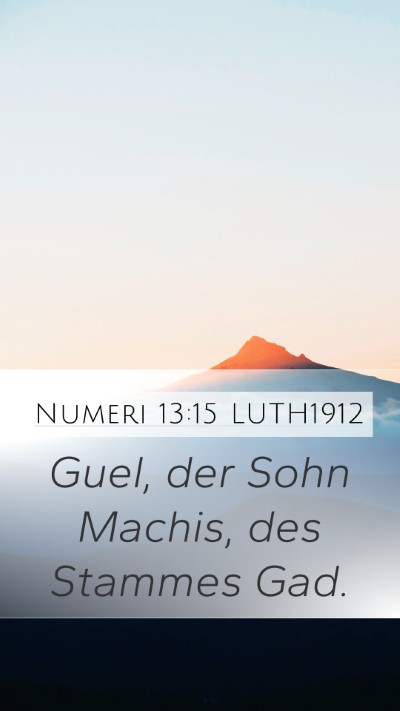 Numeri 13:15 LUTH1912 Mobile Phone Wallpaper - Guel, der Sohn Machis, des Stammes - Mobile Bible Verse Wallpaper