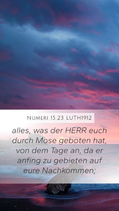 Numeri 15:23 LUTH1912 Mobile Phone Wallpaper - alles, was der HERR euch durch Mose geboten hat, - Mobile Bible Verse Wallpaper